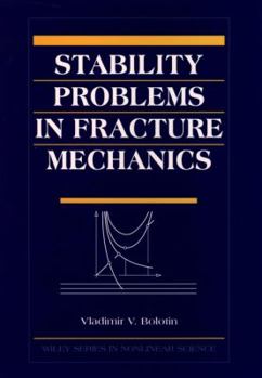 Hardcover Stability Problems in Fracture Mechanics (Wiley Series in Nonlinear Science) Book