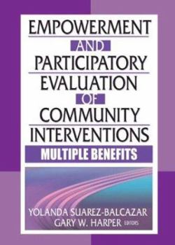 Paperback Empowerment and participatory evaluation of community interventions (Journal of Prevention & Intervention in the Community) Book