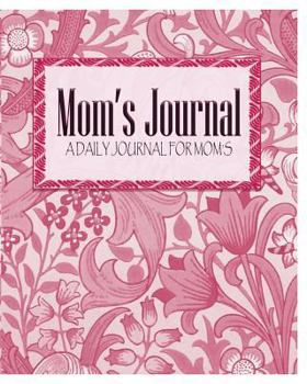 Paperback Mom's Journal: A Daily Journal for Moms Book