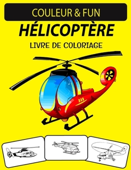 Paperback Hélicoptère Livre de Coloriage: Nouveau livre de coloriage d'hélicoptère pour adultes [French] Book