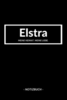 Elstra: Notizbuch, Notizblock, Journal, Notebook 120 Seiten A5 | Punktraster | Deine Stadt, Notizen, Geschichten (German Edition)