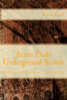 Paperback Aaron Finds Underground Seattle Book