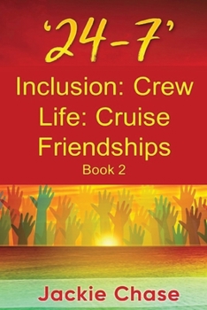 Paperback '24-7' Inclusion: Crew Life: Cruise Friendships: Book 2 Book
