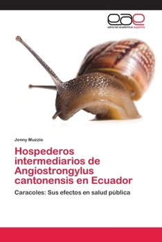 Paperback Hospederos intermediarios de Angiostrongylus cantonensis en Ecuador [Spanish] Book