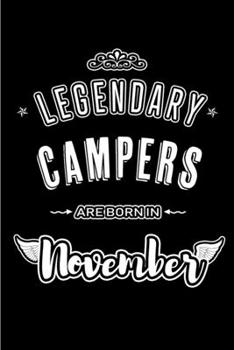 Paperback Legendary Campers are born in November: Blank Lined Journal Notebooks Diary as Appreciation, Birthday, Welcome, Farewell, Thank You, Christmas, Gradua Book