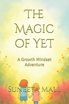 Paperback The Magic of YET: A Growth Mindset Adventure Book