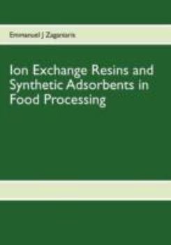 Paperback Ion Exchange Resins and Synthetic Adsorbents in Food Processing Book