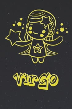 Virgo - My Cute Zodiac Sign Notebook: Horoscope Notepad for Kids - 120 Pages, blanc lined, 6" x 9"  - Astrology Drawing Pad, Diary