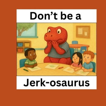 Paperback Don't be a Jerk-osaurus Book