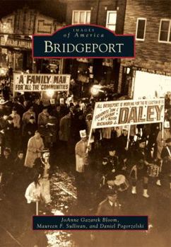 Bridgeport (Images of America: Illinois) - Book  of the Images of America: Illinois