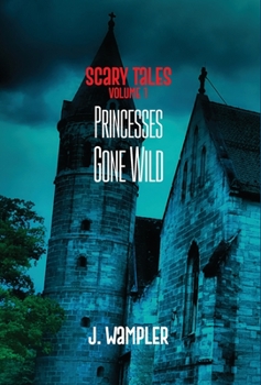 Hardcover Scary Tales: Volume 1: Volume 1: Princesses Gone Wild Book