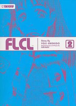 FLCL Volume 2 - Book #2 of the FLCL (TokyoPop)