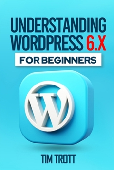 Paperback Understanding WordPress 6.x for Beginners Book