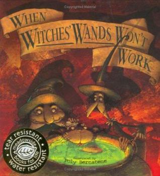 Paperback When Witches' Wands Won't Work. Illustrated by Poly Bernatene Book