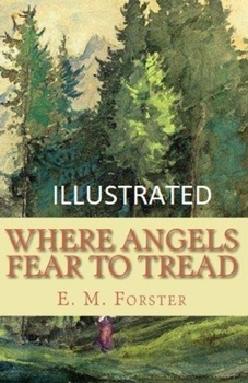 Where Angels Fear to Tread Illustrated