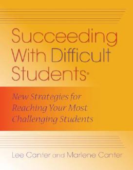 Paperback Succeeding with Difficult Students: New Strategies for Reaching Your Most Challenging Students Book
