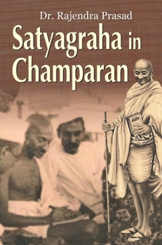 Hardcover Satyagraha in Champaran Book