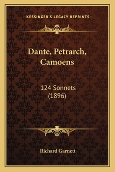 Paperback Dante, Petrarch, Camoens: 124 Sonnets (1896) Book
