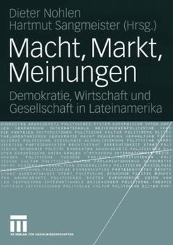 Paperback Macht, Markt, Meinungen: Demokratie, Wirtschaft Und Gesellschaft in Lateinamerika [German] Book