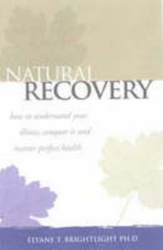 Paperback Natural Recovery: How to Recover Perfect Health Book