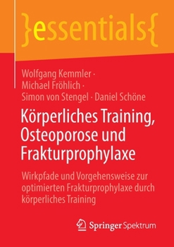 Paperback Körperliches Training, Osteoporose Und Frakturprophylaxe: Wirkpfade Und Vorgehensweise Zur Optimierten Frakturprophylaxe Durch Körperliches Training [German] Book