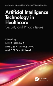 Hardcover Artificial Intelligence Technology in Healthcare: Security and Privacy Issues Book