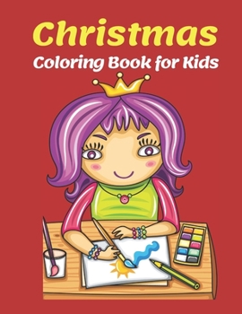 Christmas Coloring Book For Kids.: 100 Christmas Coloring Books / Pages for Kids, Preschool, Children. Christmas Gift Idea For Toddler.