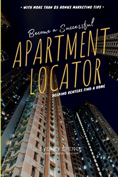 Paperback Become an Apartment Locator: with Bonus Marketing Tips for Your Success Book