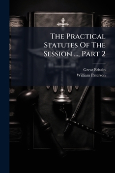 Paperback The Practical Statutes Of The Session ..., Part 2 Book
