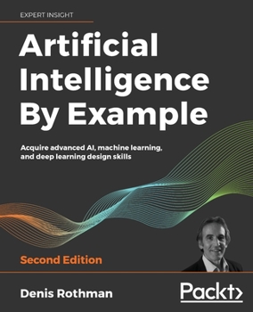 Paperback Artificial Intelligence By Example - Second Edition Book