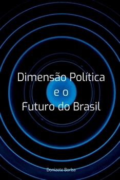 Paperback Dimens o Pol tica E O Futuro Do Brasil [Portuguese] Book