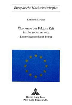 Oekonomie Des Faktors Zeit Im Personenverkehr: Ein Methodenkritischer Beitrag