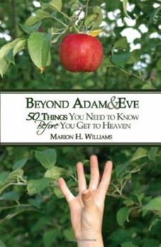 Paperback Beyond Adam & Eve: 50 Things You Need to Know Before You Get to Heaven Book