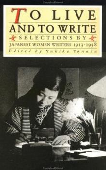Paperback To Live and to Write: Selections by Japanese Women Writers, 1913-1938 Book