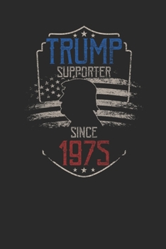 Trump Supporter Since 1975: Dotted Bullet Grid Notebook / Journal (6 X 9) – Gift Idea For Donald Trump Supporter, and 4th of July