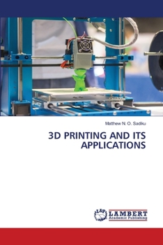 3D Printing and Its Applications