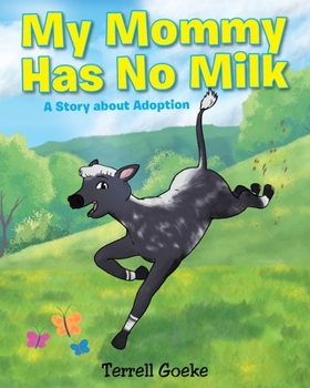 Paperback My Mommy Has No Milk: A Story about Adoption Book