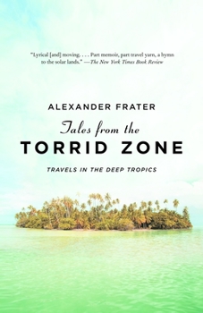 Paperback Tales from the Torrid Zone: Travels in the Deep Tropics Book