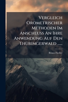 Paperback Vergleich Orometrischer Methoden Im Anschluss An Ihre Anwendung Auf Den Thüringerwald ...... [German] Book