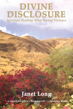 Paperback Divine Disclosure: Spiritual Healing After Sexual Violence Book