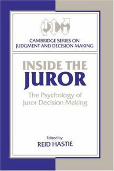 Inside the Juror: The Psychology of Juror Decision Making (Cambridge Series on Judgment and Decision Making) - Book  of the Cambridge Series on Judgment and Decision Making