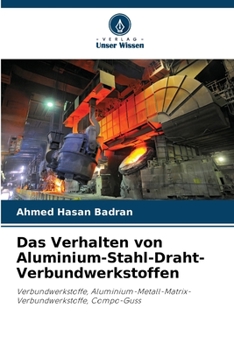 Paperback Das Verhalten von Aluminium-Stahl-Draht-Verbundwerkstoffen [German] Book