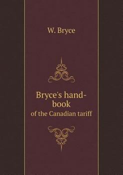 Paperback Bryce's hand-book of the Canadian tariff Book