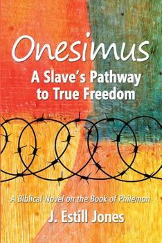 Paperback Onesimus: A Slave's Pathway to True Freedom Book