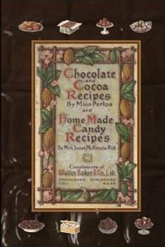 Paperback Chocolate and Cocoa Recipes By Miss Parloa and Home Made Candy Recipes By Mrs. Janet McKenzie Hill Book