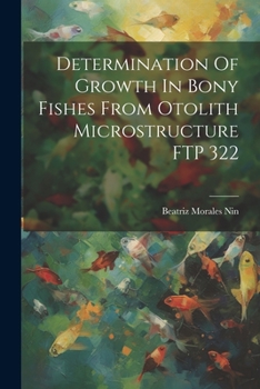 Paperback Determination Of Growth In Bony Fishes From Otolith Microstructure FTP 322 Book