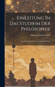 Hardcover Einleitung In Das Studium Der Philosophie: Eine Enzyklopädische Uebersicht Derselben [German] Book