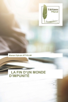 Paperback La Fin d'Un Monde d'Impunité [French] Book
