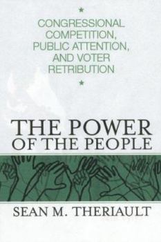 Paperback Power of the People: Congressional Competition, Public Attent $ Voter Retribution Book