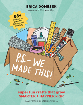Paperback P.S.- We Made This: Super Fun Crafts That Grow Smarter + Happier Kids! Book
